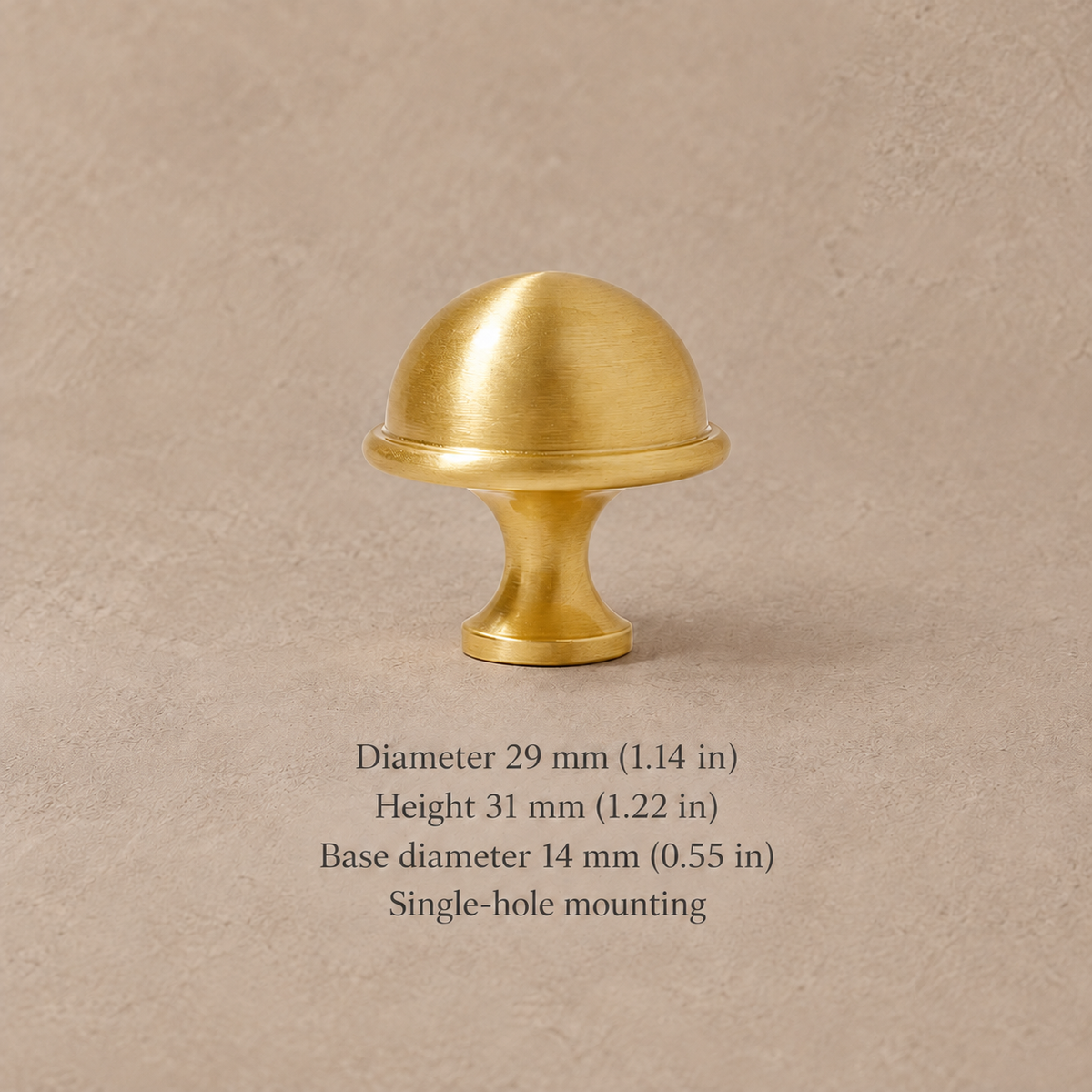 Brushed brass knob: diameter 29 mm (1.14 in), height 31 mm (1.22 in), base 14 mm (0.55 in)